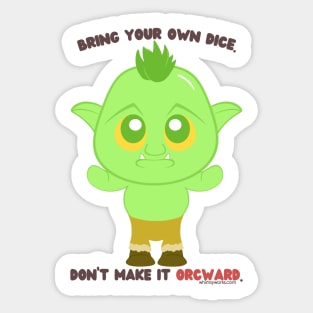 Bring Your Own Dice. Don't Make It Awkward/Orcward // D20 // Orc Sticker